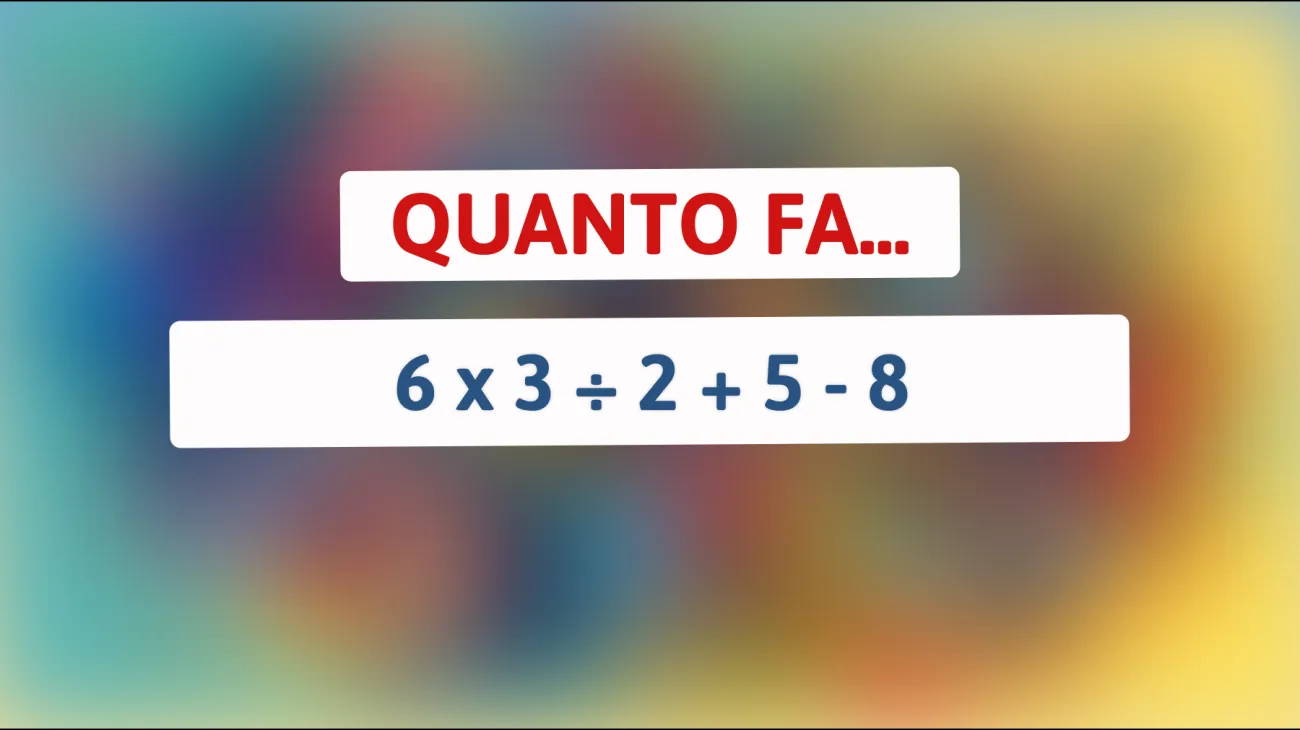 Solo chi ha un'intelligenza fuori dal comune riesce a risolvere questo semplice calcolo! Sei uno di loro? Scoprilo ora!"